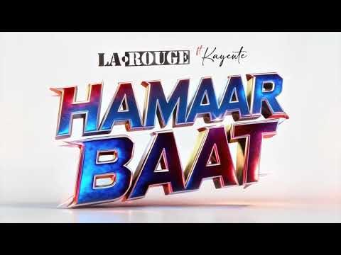 LA ROUGE FT. KAYENTE - HAMAAR BAAT