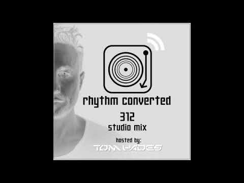 Techno Music | Rhythm Converted Podcast 312 with Tom Hades (Studio Mix)