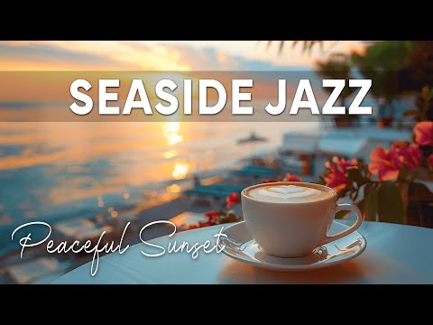Peaceful Sunset Coffee Ambience with Relaxing Seaside Bossa Nova Jazz for Good Moods