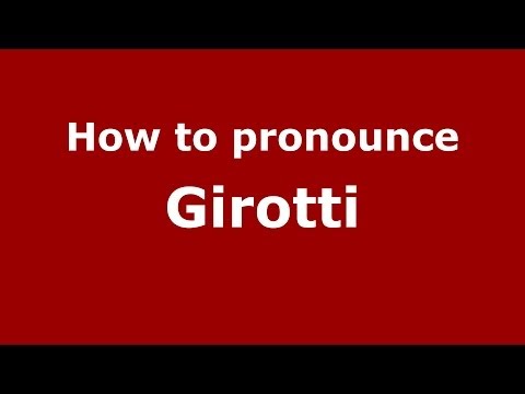 How to pronounce Girotti (Italian/Italy)  - PronounceNames.com