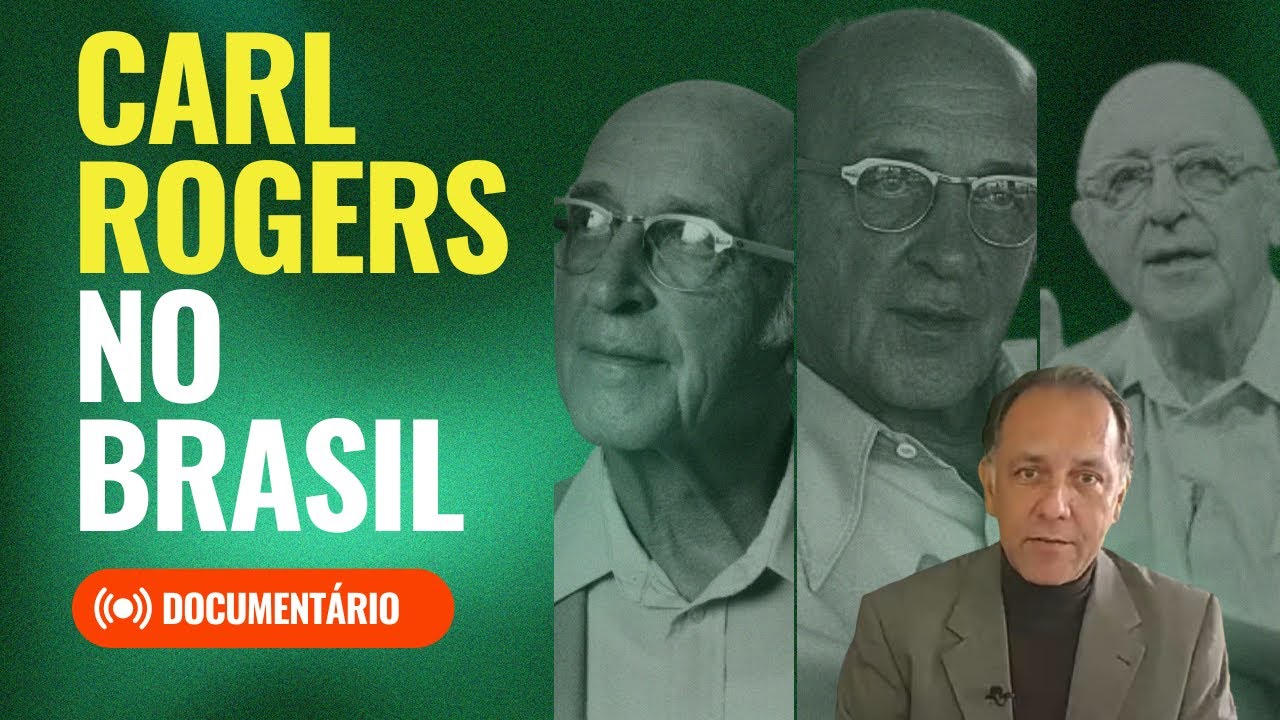Carl Rogers no Brasil | Abordagem Centrada na Pessoa | Psicologia Humanista