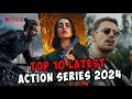 Top 10 Best Latest Action Series On Netflix 2024