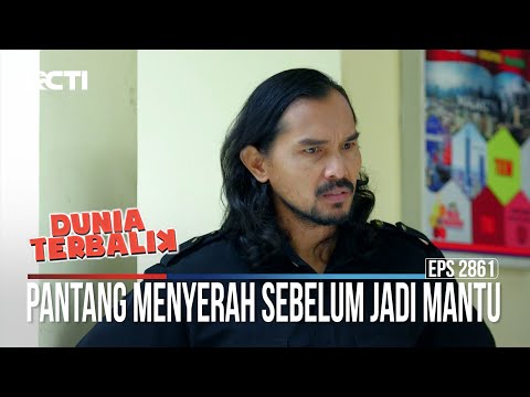 Pantang Menyerah Sebelum Jadi Mantu - Dunia Terbalik