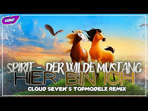 HIER BIN ICH (TECHNO REMIX 2025) | Spirit - Der Wilde Mustang | Cloud Seven, PUR x Topmodelz MashUp