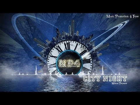 City Night by Mikael Persson - [House Music]