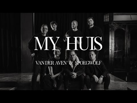 Van Der Aven & Spoegwolf - My Huis