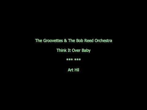 The Groovettes & The Bob Reed Orchestra - Think It Over Baby