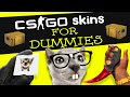 CS:GO Skins For Dummies