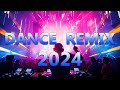 DANCE PARTY SONGS 2024 - Mashups & Remixes Of Popular Songs - DJ Remix Club Music Dance Mix 2024