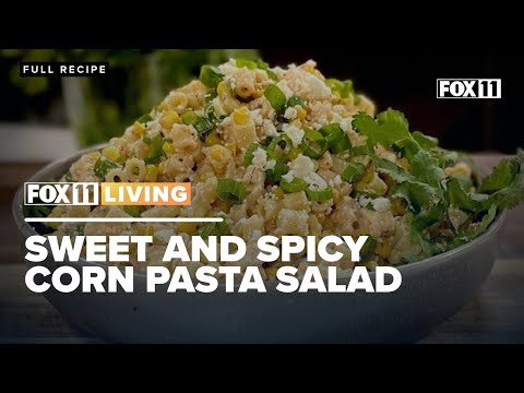 Sweet and Spicy Corn Pasta Salad; Southwestern-themed side dish recipe from FOX 11 Living