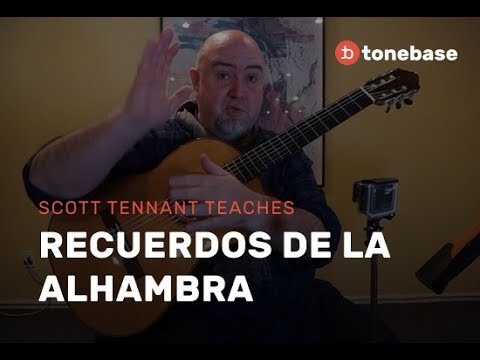 Scott Tennant Teaches Recuerdos De La Alhambra - Only On tonebase