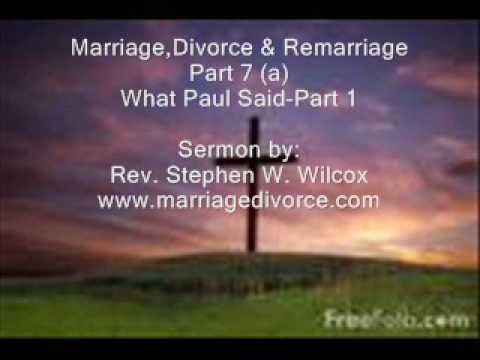 Marriage, Divorce & Remarriage Part 7 (a) What Paul Said - Part 1
