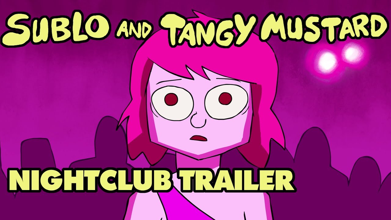 *TRAILER* Sublo and Tangy Mustard - Nightclub