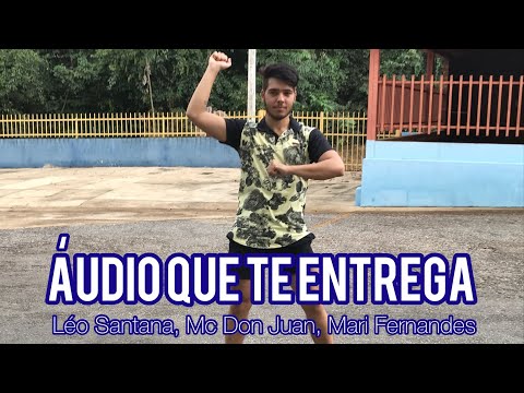 Áudio que te entrega - Léo Santana, Mc Don juan, Mari Fernandes (Coreografia fácil)