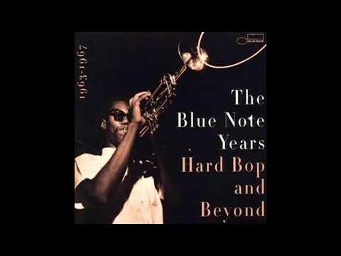The Blue Note Years: Hard Bop & Beyond — 1963-1967