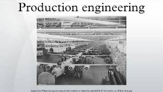 Production engineering