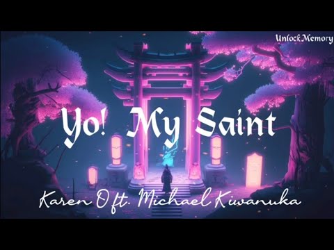 [Vietsub lyrics] Yo! My Saint - Karen O ft. Michael Kiwanuka