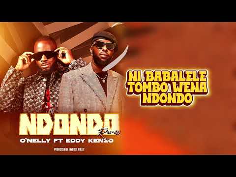 O'NELLY FT EDDY KENZO - NDONDO REMIX  (PROD BY JAYCOOL ROLLIT)