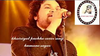 Download lagu khairiyat puchho ..cover song  by humane sagar mp3
