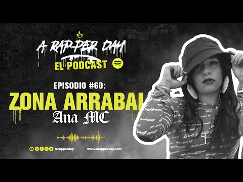 Episodio #60 ZONA ARRABAL / Entrevista ANA MC