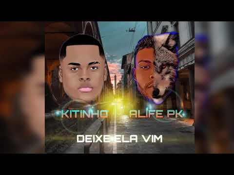 MC KITINHO E MC ALÍFE PK - DEIXE ELA VIM " BREGA FUNK