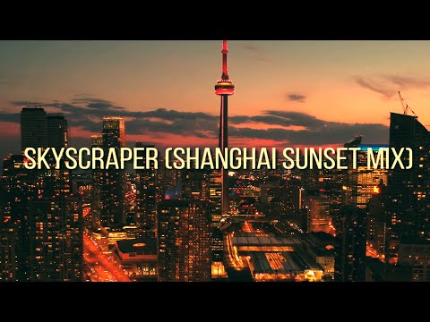 Urban Francis & Bolivia - Skyscraper (Shanghai Sunset Mix)
