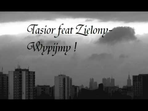 Tasior Feat Zielony- Wypijmy!.mpg