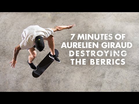 7 Minutes Of Aurelien Giraud Destroying The Berrics