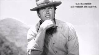 Clint Eastwood - Get Yourself Another Fool video