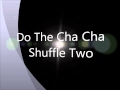 Cha Cha Shuffle Two