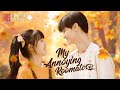 【Multi-sub】My Annoying Roommate S2 | Good Girl Fell in Love with Her Mysterious New Ddesk Mate💕