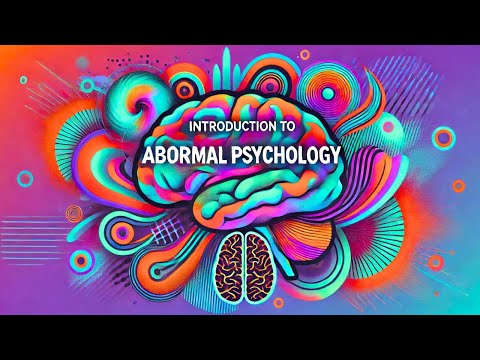Abnormal Psychology: Understanding the Unusual and Unseen