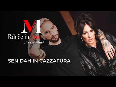 Rdeče in črno z Vesno Milek: Senidah in Cazzafura