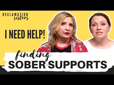 CREATING A SOBER SUPPORT SYSTEM | How to find help to recover from addiction | Reclamation Sisters