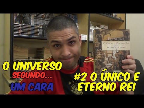 O Universo Segundo Um Cara #2 - O Único e Eterno Rei