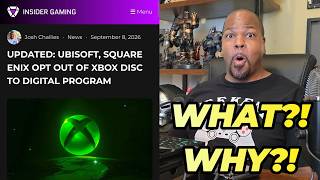 Ubisoft & Square Enix OPT OUT of XBOX's Disc to Digital Program?!