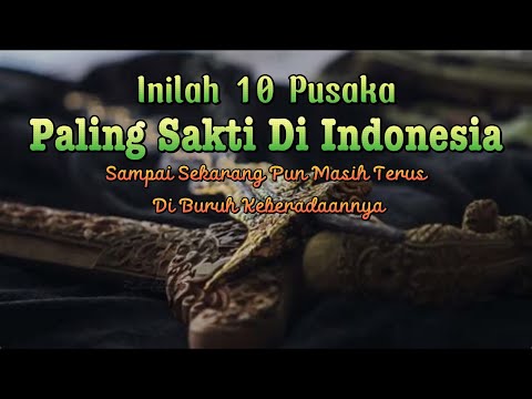 Inilah Pusaka paling sakti Di Indonesia