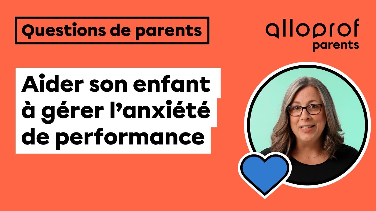 Comment aider son enfant à gérer l’anxiété de performance