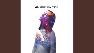 Download lagu You Ease My Mind mp3 Download lagu You Ease My Mind mp3