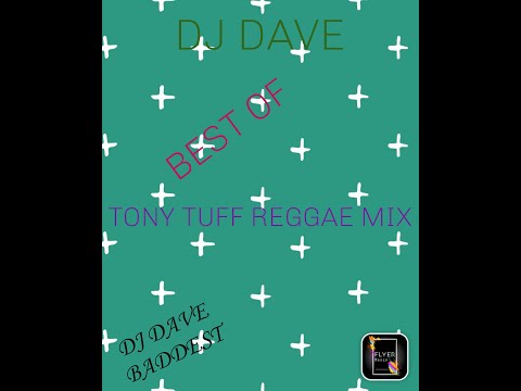 dj dave best of tony tuff reggae mixx