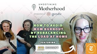 How to Reduce the Mental Load of Motherhood Using Fair Play, with NYT Bestselling Author Eve Rodsky