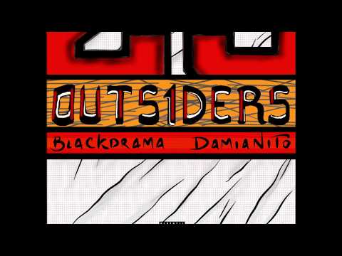 Black Drama - OUTSIDERS (Prod. by Damianito A.K.A. The Wreck Tapez)