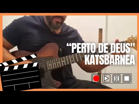 Perto de Deus (ver. 2) - Katsbarnea