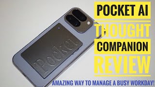 Pocket AI Thought Companion Review- This Thing is Amazing!