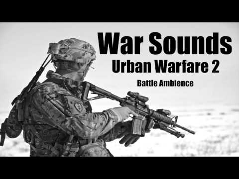 War Sounds - Urban Warfare Ambience Part 2 - As Real As It Gets!!!