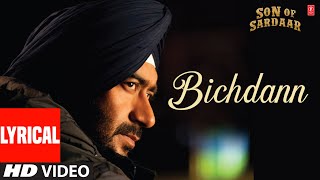 Bichdann Full Song (Lyrical) Son Of Sardaar | Ajay Devgn, Rahat Fateh Ali Khan, Sonakshi Sinha