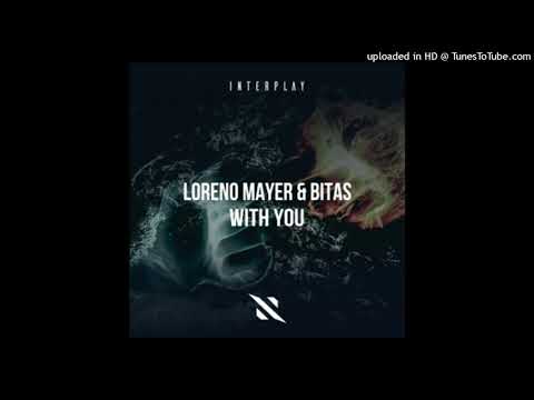 Loreno Mayer & Bitas - With You (Extended Mix) [Interplay Records]