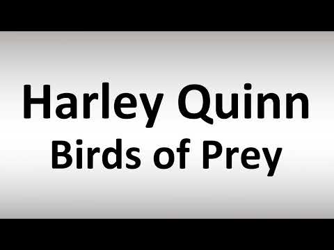 How to Pronounce Harley Quinn Birds of Prey