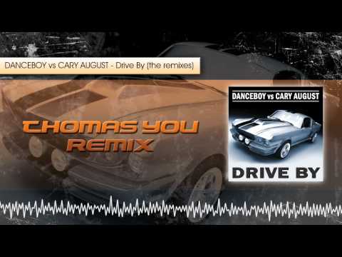 Danceboy vs Cary August - Drive By (Thomas You Remix Edit)