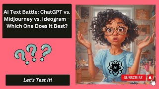 AI Text Battle: ChatGPT vs. Midjourney vs. Ideogram – Which One Does It Best?